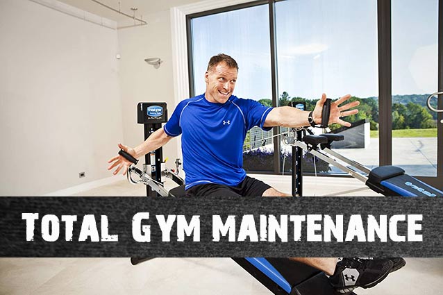 Total Gym maintenance